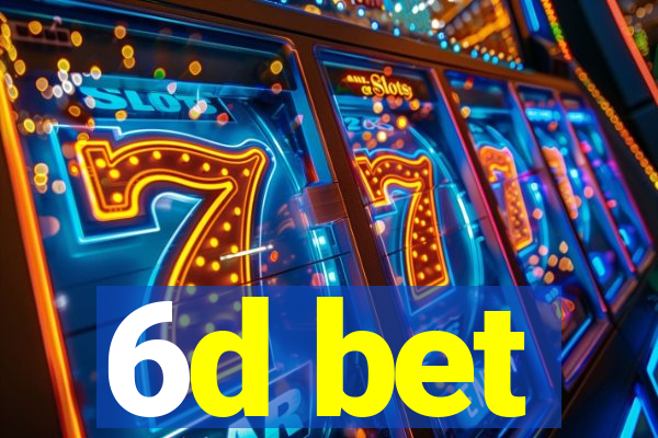 6d bet